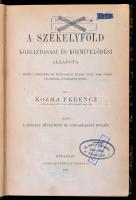 Kozma Ferenc: A Székelyföld közgazdasági és közmívelődési állapota. Budapest, 1879, Franklin-Társulat, Székely Mívelődési és Közgazdasági Egylet, VIII+470+2 p. Átkötött félvászon kötés, Szily Kálmán ex libris-szével, intézményi bélyegzővel.