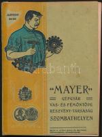 cca 1900-1910 Mayer Gépgyár Vas- és Fémöntőde Rt. termék katalógusa, Szombathely, német és magyar nyelven, megviselt állapotú kiadói papírkötés.