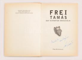 Frei Tamás: Egy riporter dossziéja. Budapest, 2001, Park Könyvkiadó. Kiadói kartonált papírkötés, a ...