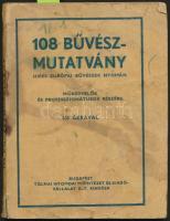 108 Bűvészmutatvány, híres európai bűvészek nyomában, műkedvelők és professzionátusok részére, 161 ábrával. Tolnai Nyomda és Kiadó, 160 p. Foltos, megviselt borító