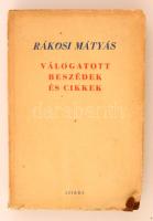 Rákosi Mátyás: Válogatott beszédek és cikkek. Budapest, 1951, Szikra. Második kiadás. Kiadói foltos papírkötés, foltos lapokkal, benne tollal aláhúzások.