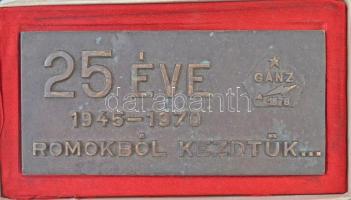 1970. "25 éve 1945-1970 Romokból kezdtük..." Br plakett, eredeti dísztokban (75x160mm) T:2 kis patina