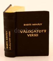 Babits Mihály válogatott versei. Szekszárd, 1976, Szekszárdi Minatűrkönyv-gyűjtők Klubja. Kiadói bordázott gerincű műbőr kötés. Számozott, 279. példány.