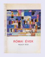 Prokop Péter: Római évek. Róma, 1985, Ugo Detti. A szerző által dedikált példány! Papírkötésben, jó állapotban.