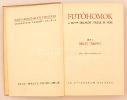 Erdei Ferenc: Futóhomok. A Duna -Tiszaköz földje és népe. Magyarország felfedezése, szerk.: Sárközi ...