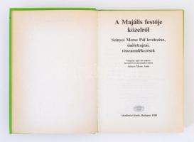 A Majális festője közelről. Szinyei Merse Pál levelezése, önéletrajzai, visszaemlékezések. Válogatta...