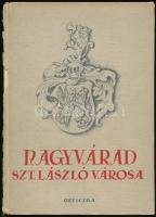 Széll Sándor: Nagyvárad Szent László városa. Budapest, 1940, Officina Nyomda és Kiadóvállalat, 22+10 p.+32 t.+1 p. Kiadói kartonált papírkötés, fekete-fehér fotókkal, a gerince sérült, hiányos, de egyébként jó állapotban.