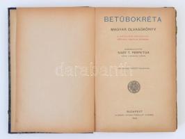 Betűbokréta. Magyar olvasókönyv a katolikus népiskolák osztálya számára. Összeállította Nagy T. Perp...