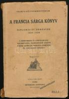 A francia sárga könyv. Diplomáciai okmányok 1938-1939. A Németország és Lengyelország, Nagy Britannia, Franciaország közötti háború kitörését megelőző események és tárgyalások okmányai. Budapest, 1939, Pápai Ernő műintézete. Kiadói papírkötés. Megviselt állapotban, a borítója szakadozott és elvált a könyvtesttől.