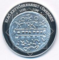 DN "A magyar nemzet pénzérméi - Első kettőskereszt címerben 1172-1196" Ag emlékérem (10,26g/0,999/35mm) T:PP