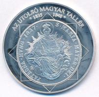 DN "A magyar nemzet pénzérméi - Az utolsó magyar tallér 1835-1848" Ag emlékérem tanúsítvánnyal (10,41g/0,999/35mm) T:1-(PP)