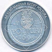 DN "A magyar nemzet pénzérméi - Az első magyar ezüst poltura 1657-1705" Ag emlékérem tanúsítvánnyal (10,37g/0,999/35mm) T:PP apró ph.