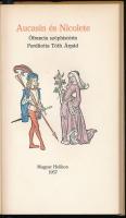 Aucasin és Nicolete. Ófrancia széphistória. Fordította Tóth Árpád. Fritz Kredel fametszeteivel illus...