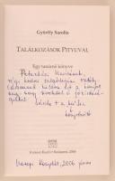 Györffy Sarolta: Találkozások Pityuval (egy tanárnő könyve). Bp., 2006, Kairosz. A szerző által dedi...