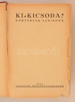 Ki - kicsoda? Kortársak lexikona. Budapest, é.n., Béta Irodalmi Rt. Kiadói aranyozott egészvászonköt...