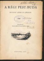 Trencsényi-Waldapfel Imre: A régi Pest-Buda. Egykorú képek és leírások. 1944, Officina. 2. kiadás.  ...