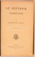 Sebestyén Gyula: Az Árpádok története. Budapest, 1905, Franklin Társulat. Kopottas kiadói egészvászo...