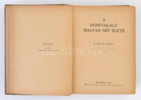 László Gyula: A honfoglaló magyar nép élete. Bp., 1944, Magyar Élet (Népkönyvtár 4.). Kopott félvász...
