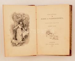 Kiss József: Mese a varrógépről. Baditz Ottó rajzaival. Budapest, 1884, Révai Testvérek. Korabeli fo...