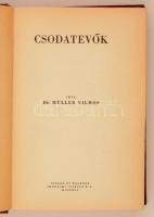 Dr. Müller Vilmos: Csodatevők. Az otthon könyvtára. Budapest, é.n. ,Singer és Wolfner Irodalmi Intéz...