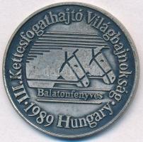 1989. "Fogathajtó Világbajnokság - Balatonfenyves" ezüstözött fém emlékérem (42,5mm) T:2