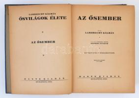 Lambrecht Kálmán: Az ősember. Ősvilágok élete. A 8.,19-23. fejezetek szerzője Kormos Tivadar. Budape...