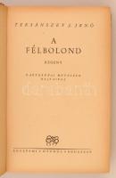 Tersánszky J. Jenő: A félbolond. Nagybányai művészek rajzaival. Budapest, é.n., Egyetemi Nyomda. Kia...