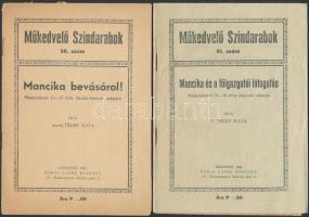 1941 a Műkedvelő színdarabok sorozat 56. és 61. száma (Mancika bevásárol!; Mancika és a főigazgatói látogatás), tűzött papírkötésben, jó állapotban