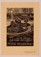 Peter Wolbrandt (? - ?): Gute Fahrt zur Insel des Glücks 1939. Újévi Ex Libris. Fametszet, papír, jelzett, 11×8 cm