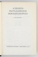 A francia felvilgosodás morálfilozófiája. Válogatás. A válogatást készítette, az utószót és a jegyze...