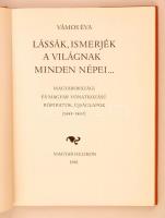 Vámos Éva: Lássák, ismerjék, a világnak minden népei... Magyarországi és magyar vonatkozású röpirato...