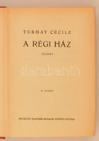 Tormay Cecile A régi ház. Budapest, 1939, Singer és Wolfner Irodalmi Intézet. Kiadói egészvászon köt...