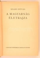 Szabó István: A magyarság életrajza. Magyar Történelmi Társulat könyvei VIII. Budapest, é.n. (1941),...