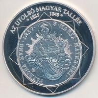 DN "A magyar nemzet pénzérméi - Az utolsó magyar tallér 1835-1848" Ag emlékérem tanúsítván...