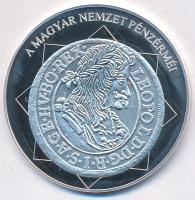 DN "A magyar nemzet pénzérméi - Az első magyar ezüst poltura 1657-1705" Ag emlékérem tanúsítvánnyal (10,40g/0.999/35mm) T:1(PP)