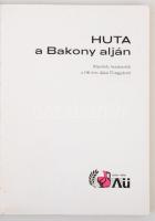 Barta Éva, Erdélyi György, Székely János: Huta a Bakony alján. Riportok, beszámolók a 100 éves Ajkai...