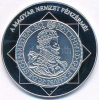 DN "A magyar nemzet pénzérméi - A legnagyobb ezüsttallér 1608-1619" Ag emlékérem (10,23g/0...