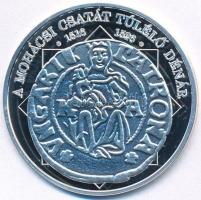 DN "A magyar nemzet pénzérméi - A mohácsi csatát túlélő dénár 1516-1526" Ag emlékérem (10,40g/0,999/35mm) T:PP