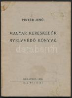 Pintér Jenő: Magyar kereskedők nyelvvédő könyve. Bp., 1938, Kissé foltos papírkötésben, borítója elválik, egyébként jó állapotban.