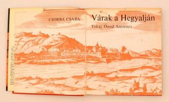 Csorba Csaba: Várak a hegyalján. Tokaj-Ónod-Szerencs. Budapest, 1980, Zrínyi Katonai Kiadó. Kiadói e...