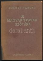 Szécsi Ferenc: Új magyar szavak szótára. Bp., é. n., Universum. Papírkötésben, tintafoltos.