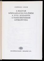 Csizmadia Andor: A magyar közigazgatás fejlődése a XVIII. századtól a tanácsrendszer létrejöttéig. Bp., 1976, Akadémiai. Vászonkötésben, jó állapotban.