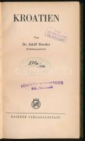 Dr. Adolf Dresler: Kroatien. Essen, 1942, Essener Verlagsanstalt. Átkötött kissé kopottas félvászon ...