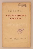 Vass Gyula: A Dunamedence ezer éve. Budapest, é.n. (1940), Századunk, Pesti Lloyd-Nyomda. Kiadói papírkötés, felvágatlan lapokkal. Jó állapotban.