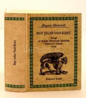 Egy jeles vad-kert, avagy az oktalan állatoknak historiája Miskolczi Gáspár által. Magyar Hírmondó. Budapest, 1983, Magvető. Kiadói kemény papírkötés. Jó állapotban.