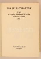 Egy jeles vad-kert, avagy az oktalan állatoknak historiája Miskolczi Gáspár által. Magyar Hírmondó. ...