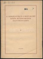 1954 Arató Endre, Spira György, Erényi Tibor, Jindrich Vesely: A csehszlovák és a magyar nép közös küzdelmeinek hagyományaiból. A magyar történészkongresszus előadásaiból. Budapest, 1954, Szikra. Kiadói papírkötés.