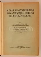 Dr. Kunszt János: A mai Magyarország ásványvizei, fürdői és üdülőtelepei. Átnézte és előszóval ellát...