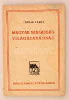 Jócsik Lajos: Magyar szabadság, világszabadság. Kolozsvár, 1945, Móricz Zsigmond Kollégium. Kiadói papírkötés, tulajdonosi névbejegyzéssel. Jó állapotban.