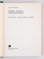 Dr. Kós Károly: Eszköz, munka, néphagyomány. Bukarest, 1980, Kriterion. Kiadói egészvászon, kiadói p...